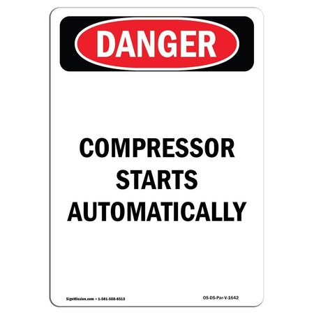 SIGNMISSION Safety Sign, OSHA Danger, 14" Height, Aluminum, Portrait Compressor Starts Automatically, Portrait OS-DS-A-1014-V-1642